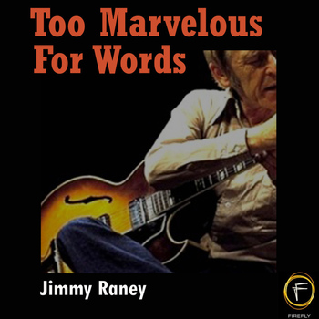 Jimmy Raney - Too Marvelous For Words