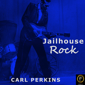 Carl Perkins - Jailhouse Rock