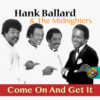Hank Ballard & The Midnighters - Come on and Get It