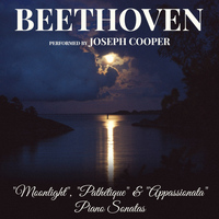 Joseph Cooper - Beethoven: 'Moonlight', 'Pathétique' and 'Appassionata' Piano Sonatas