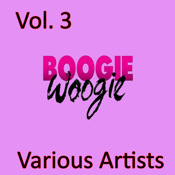 Various Artists - Boogie Woogie, Vol. 3