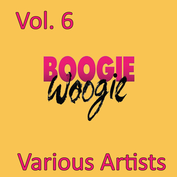 Various Artists - Boogie Woogie, Vol. 6