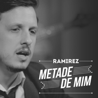 Ramirez - Metade de Mim - Single