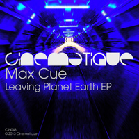 Max Cue - Leaving Planet Earth EP