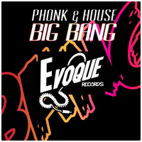 Phonk & House - Big Bang - Single