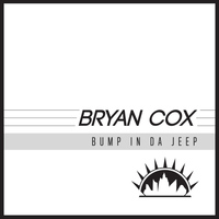 Bryan Cox - Bump In da Jeep - Single