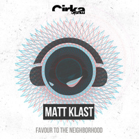 Matt Klast - Favour to the Neighborhood