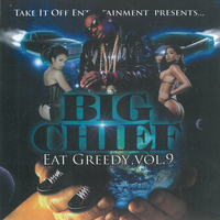 Big Chief - Eat Greedy, Vol. 9 (Explicit)