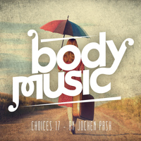 Jochen Pash - Body Music - Choices 17
