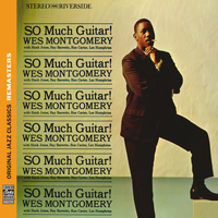 Wes Montgomery - So Much Guitar! [Original Jazz Classics Remasters]