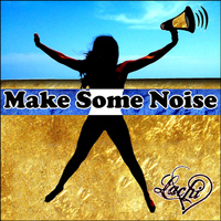 Lachi - Make Some Noise