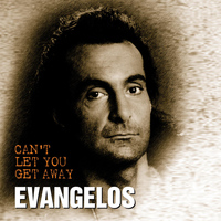 Evangelos - Can't Let You Get Away