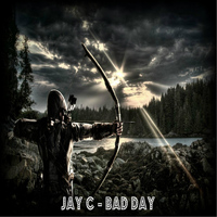 Jay C - Bad Day