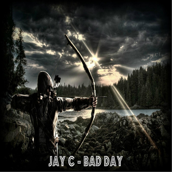 Jay C - Bad Day