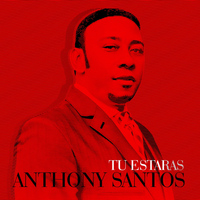 Anthony Santos - Tu Estaras