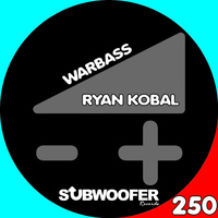 Ryan Kobal - WarBass