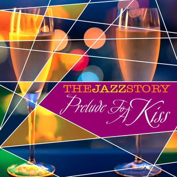 Various Artists - The Jazz Story - Prelude to a Kiss