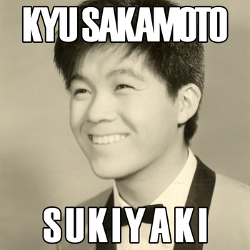 Kyu Sakamoto - Sukiyaki
