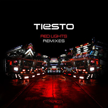 Tiësto - Red Lights (Remixes)