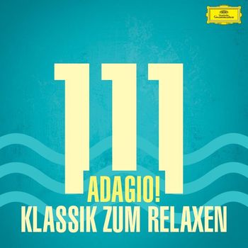 Various Artists - 111 Adagio! Klassik zum Relaxen