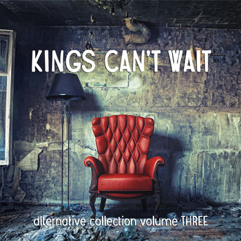 Various Artists - Kings Can't Wait: Alternative Collection Vol. 3