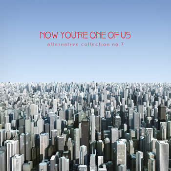 Various Artists - Now You're One of Us: Alternative Collection Vol. 7 (Explicit)