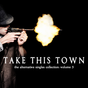 Various Artists - Take This Town: The Alternative Singles Collection, Vol. 3 (Explicit)
