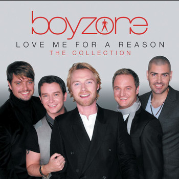 Boyzone - Love Me For A Reason: The Collection