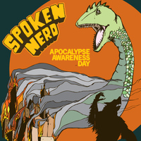 Spoken Nerd - Apocalypse Awareness Day