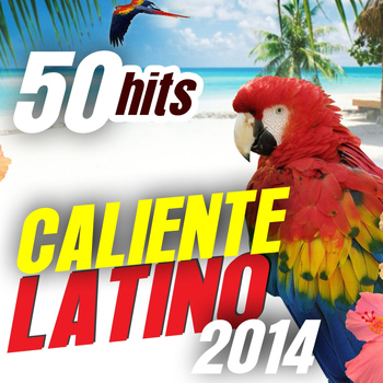 Various Artists - Caliente Latino 2014: 50 Hits (Best Latin Music Selection)