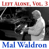 Mal Waldron - Left Alone, Vol. 3