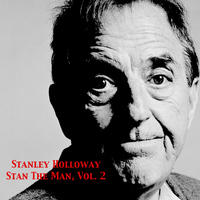 Stanley Holloway - Stan the Man, Vol. 2