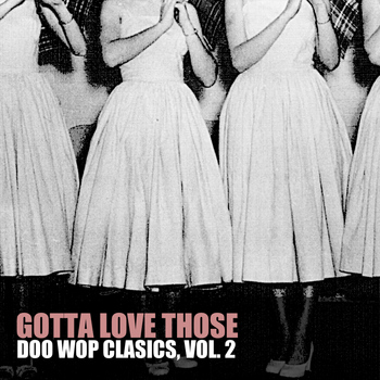 Various Artists - Gotta Love Those Doo Wop Classics, Vol. 2