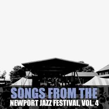 Various Artists - Songs from the Newport Jazz Festival, Vol. 4