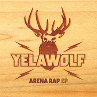 Yelawolf - Arena Rap EP