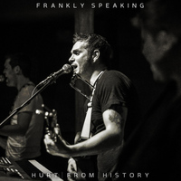Frankly Speaking - Hurt from History