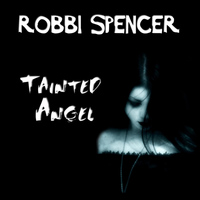 Robbi Spencer - Tainted Angel