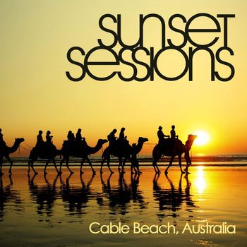 Various Artists - Sunset Sessions - Cable Beach, Australia