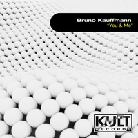 Bruno Kauffmann - Kult Records Presents "You & Me"