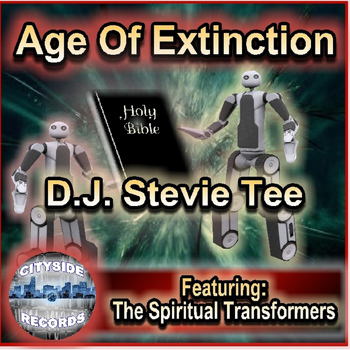 D.J. Stevie Tee - Age of Extinction (feat. The Spiritual Transformers)
