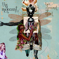 The Indecent - Her Screwed up Head
