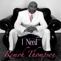 Remoh Thompson - I Need