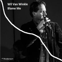 Wil Van Winkle - Blame Me