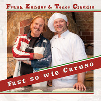 Frank Zander & Tenor Claudio - Fast so wie Caruso