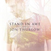 Jon Thurlow - Stand in Awe