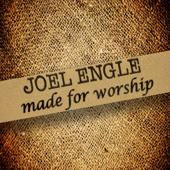Joel Engle - Made for Worship