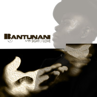 Bantunani - Sightoflove