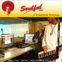 Soulful Cafe feat. Stanyos Young - Soulful Keys Instrumentals, Vol. 1