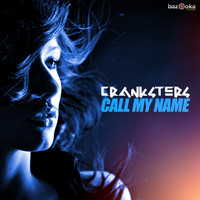Cranksters - Call My Name