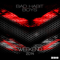 Bad Habit Boys - Weekend 2014 (Remixes)